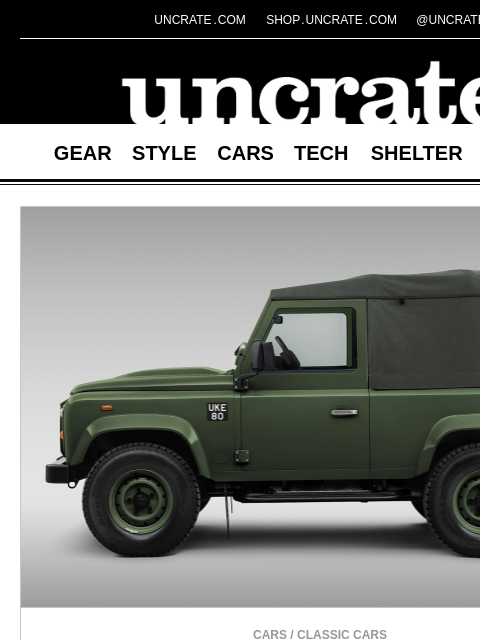 uncrate newsletter: Land Rover Classic Defender V8 Churchill Edition &...