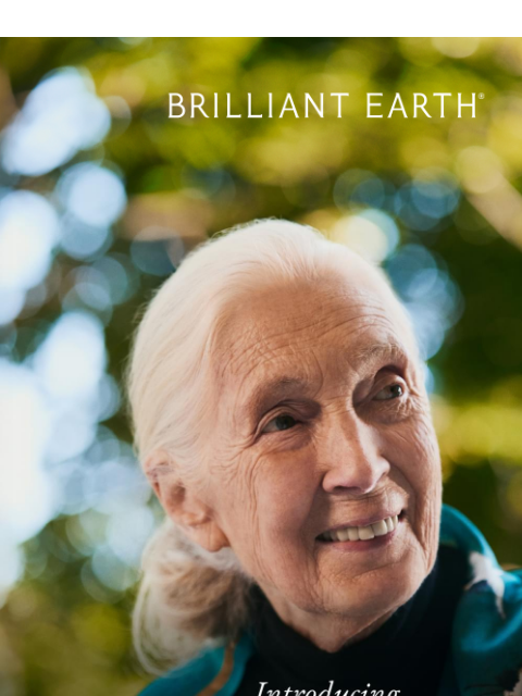 brilliantearth newsletter: Limited edition, limitless impact: The Jane Goodal...