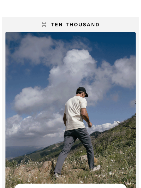 tenthousand newsletter: Made To Explore