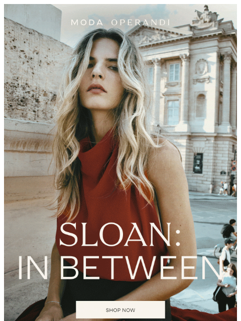 modaoperandi newsletter: Made for Moda: SLOAN