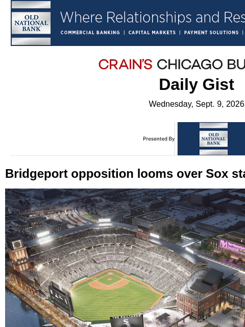 crainalerts newsletter: Bridgeport opposition looms over Sox stadium plan
