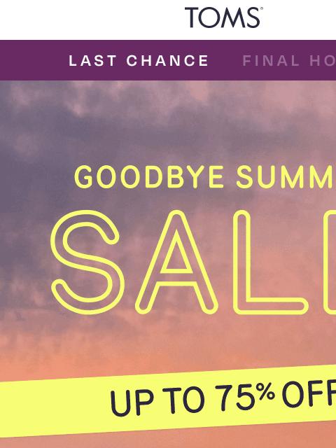 toms newsletter: Say Goodbye to the Summer Sale 👋