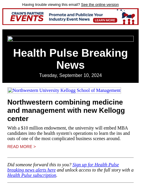 Having trouble viewing this email? See the online version Health Pulse Breaking News Tuesday, September 10, 2024 Northwestern University Kellogg School of Management Northwestern combining medicine and