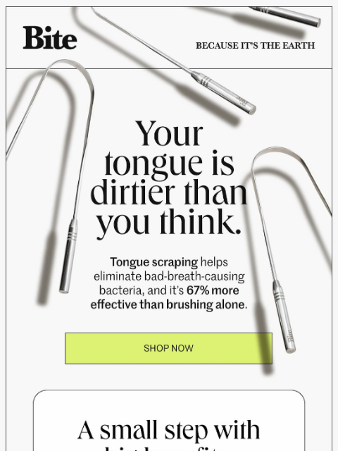 bitetoothpastebits newsletter: Think your mouth is clean? Not yet.