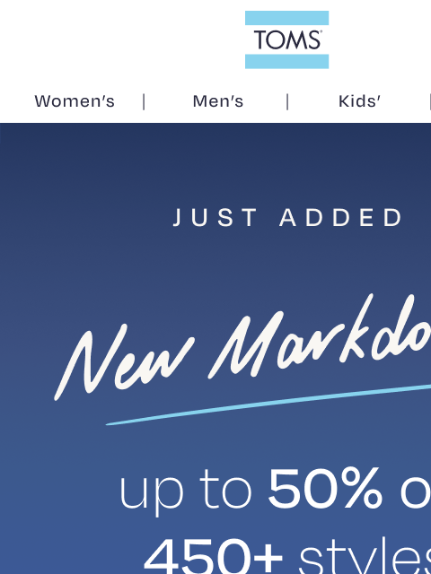 toms newsletter: Don’t Miss Out on 450+ Marked Down Styles