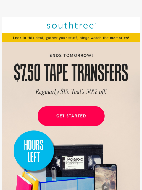 southtree newsletter: Time's Running Out! $7.50 Tape Transfers 🕒