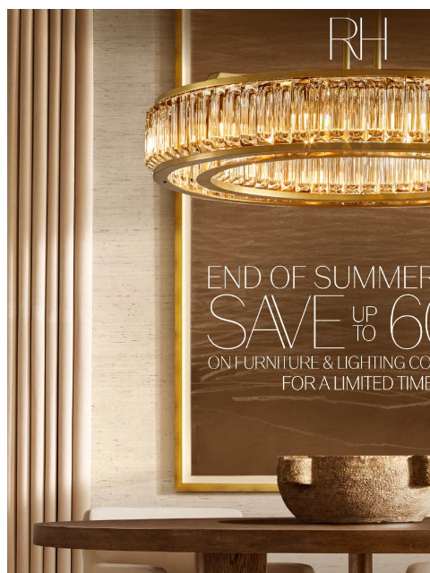 rh newsletter: Save Up to 60% on Furniture & Lighting Collections...