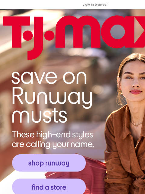 tjmaxx newsletter: Runway you *need* in your closet​