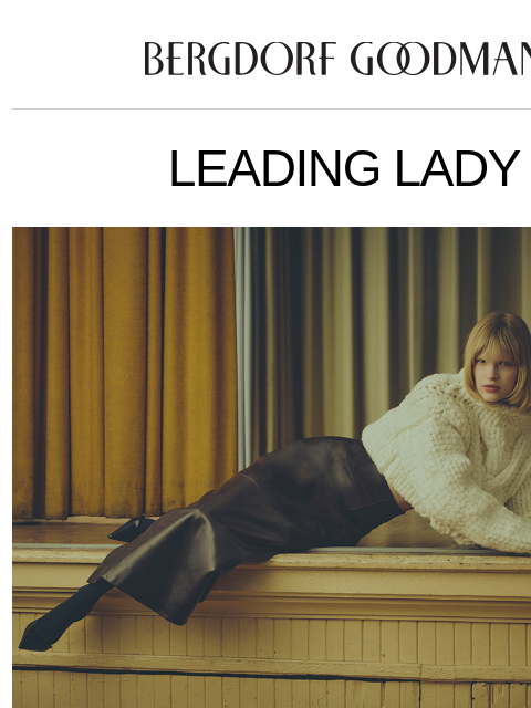 bergdorfgoodman newsletter: Leading Lady: Fall’s Most Coveted Fashion
