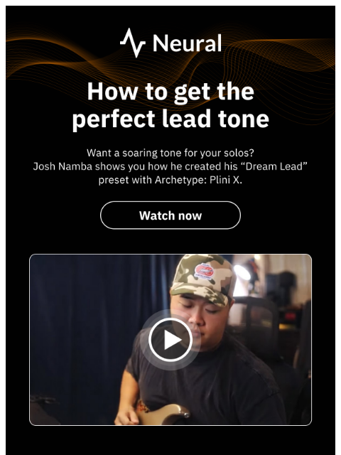 neuraldsp newsletter: How to get the perfect lead tone