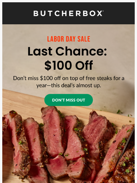 butcherbox newsletter: 🚨Last Chance for $100 OFF!!