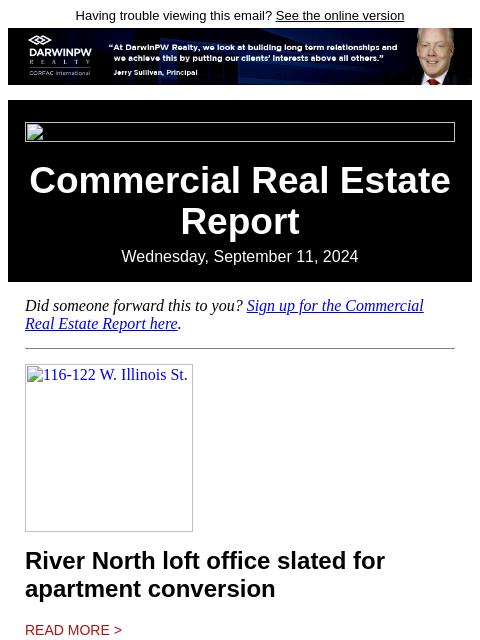 Having trouble viewing this email? See the online version Commercial Real Estate Report Wednesday, September 11, 2024 Did someone forward this to you? Sign up for the Commercial Real Estate Report here