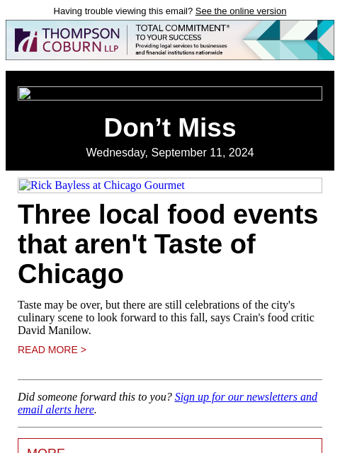 Having trouble viewing this email? See the online version Don't Miss Wednesday, September 11, 2024 Rick Bayless at Chicago Gourmet Three local food events that aren't Taste of Chicago Taste may