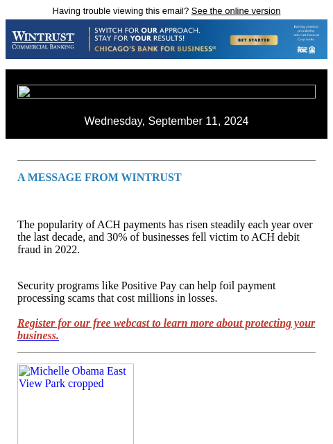 Having trouble viewing this email? See the online version Wednesday, September 11, 2024 A MESSAGE FROM WINTRUST The popularity of ACH payments has risen steadily each year over the last decade, and 30%