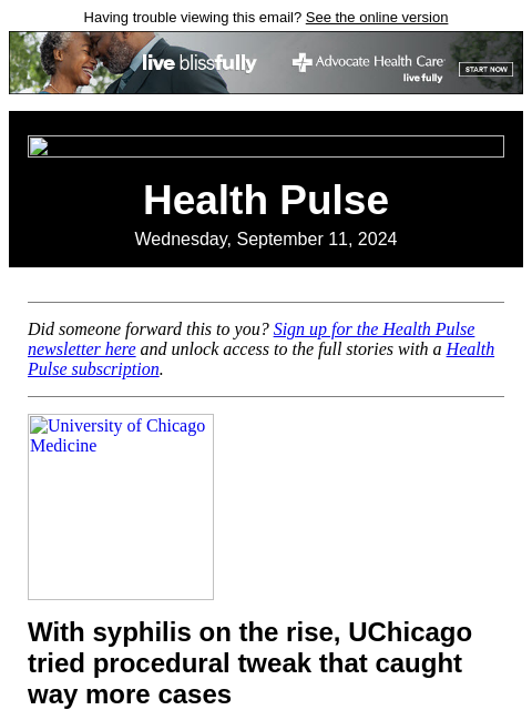 Having trouble viewing this email? See the online version Health Pulse Wednesday, September 11, 2024 Did someone forward this to you? Sign up for the Health Pulse newsletter here and unlock access to