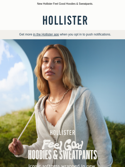 hollisterco newsletter: The type of softness you have to feel to believe.