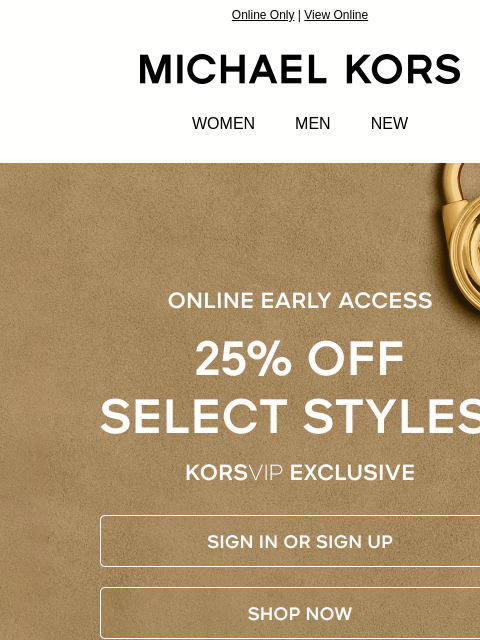michaelkorsmail newsletter: Your KORSVIP Early Access: 25% Off Select Styles
