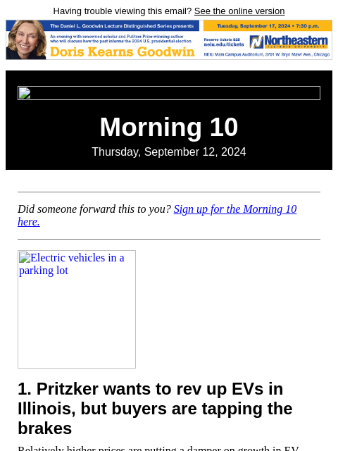 Having trouble viewing this email? See the online version Morning 10 Thursday, September 12, 2024 Did someone forward this to you? Sign up for the Morning 10 here. Electric vehicles in a parking lot 1.