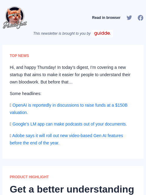 Hi, and happy Thursday! In today's digest, I'm covering a new startup that aims to make it easier for people... Product Hunt Read in browser This newsletter is brought to you by TOP NEWS Hi,