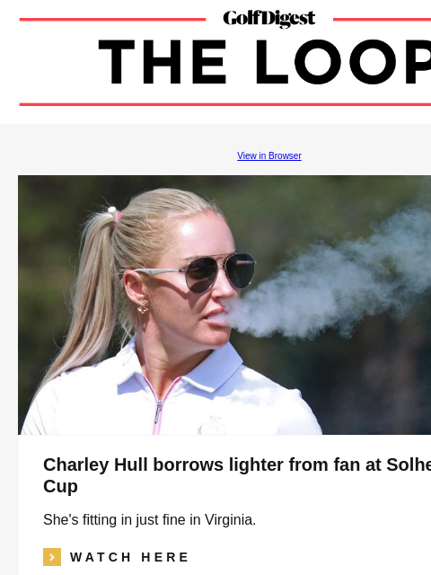 GolfDigest View in Browser Charley Hull borrows lighter from fan at Solheim Cup She's fitting in just fine in Virginia. icon_arrow_read_more WATCH HERE Patrick Cantlay Patrick Cantlay has found a