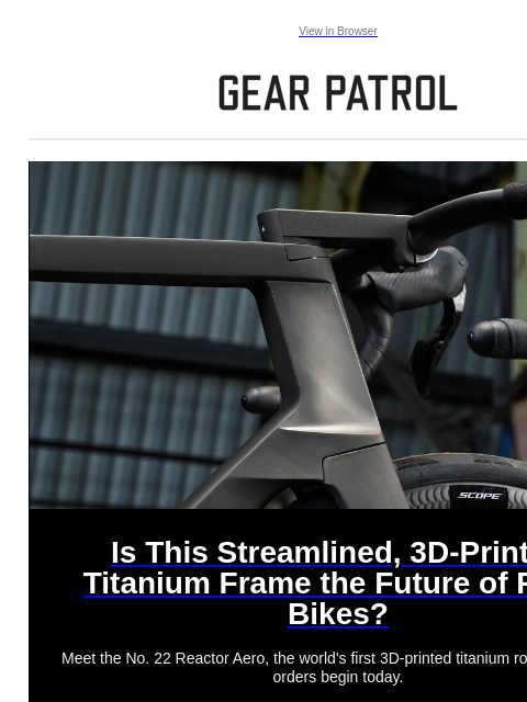 Plus, new releases from Omega and Rolex Plus, new releases from Omega and Rolex View in Browser Is This Streamlined, 3D-Printed Titanium Frame the Future of Road Bikes? Is This Streamlined, 3D-Printed