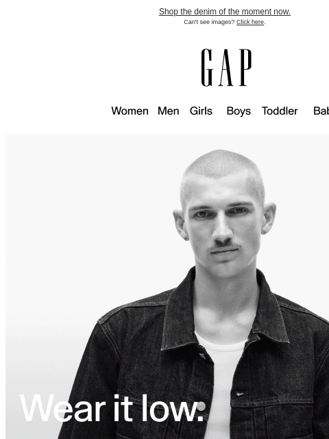 gap newsletter: WEAR IT LOW