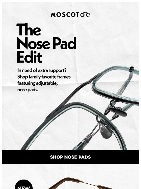 moscot newsletter: The Nose Pad Edit