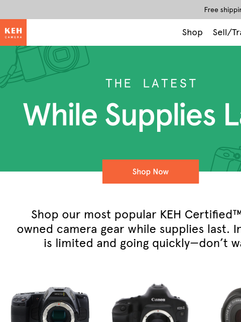 keh newsletter: Snag KEH Certified™ gear while it lasts 📸