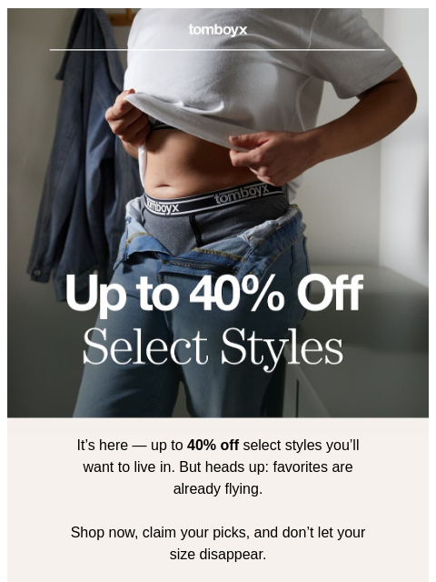 tomboyx newsletter: Sale’s On: Up to 40% Off