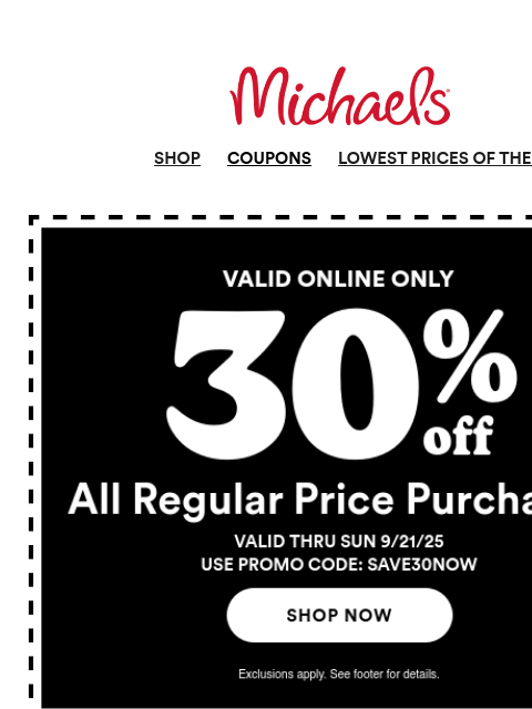 michaels newsletter: 🎉 Woo-hoo! Our Lowest Prices of the Season sale i...