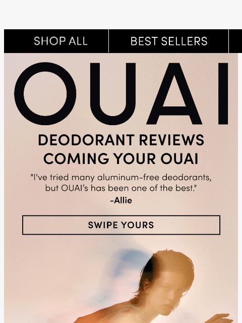 theouai newsletter: The reviews are in for NEW Deodorant