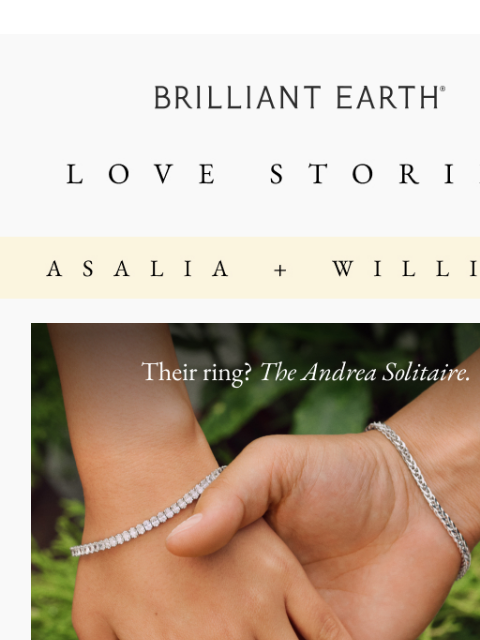 brilliantearth newsletter: LOVE STORIES: Meet Asalia & William from Episode 1