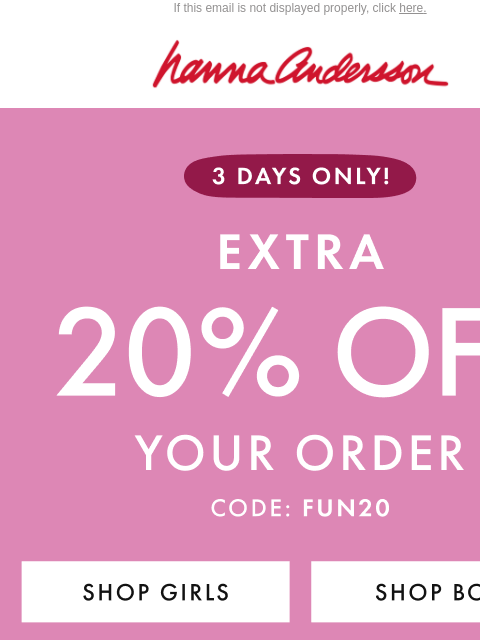 hannaandersson newsletter: A Treat From Us 🧁 Extra 20% Off!