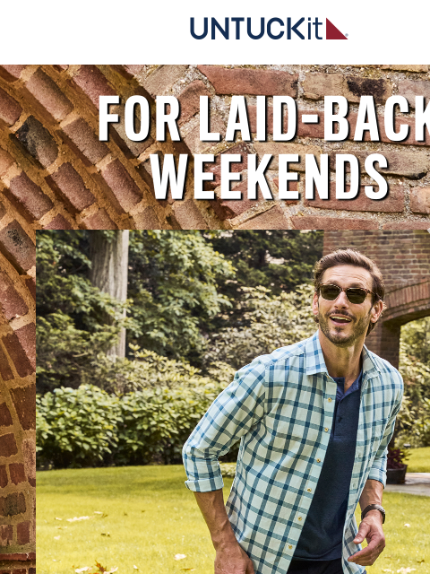 untuckit newsletter: Laid-Back Weekend Looks