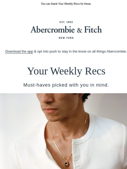 abercrombie newsletter: Must-haves for your Saturday.