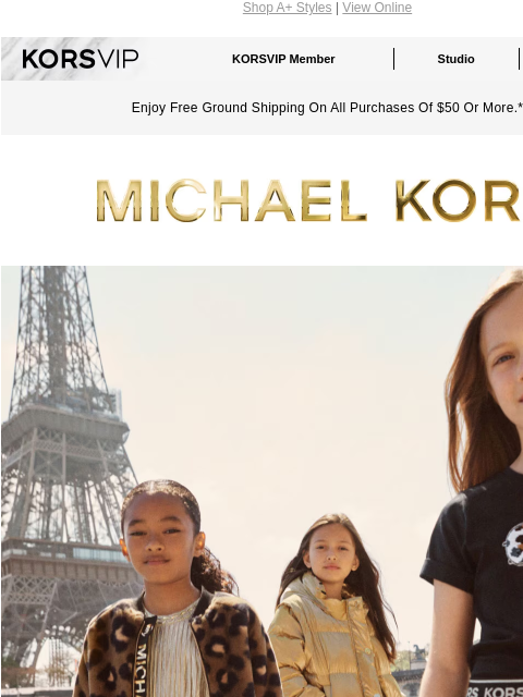 Shop A+ Styles | View Online KORSVIP KORSVIP Member Studio Points: 100 Enjoy Free Ground Shipping On All Purchases Of $50 Or More.* MICHAEL KORS TRÈS CHIC Dressed up with a leopard-print jacket or