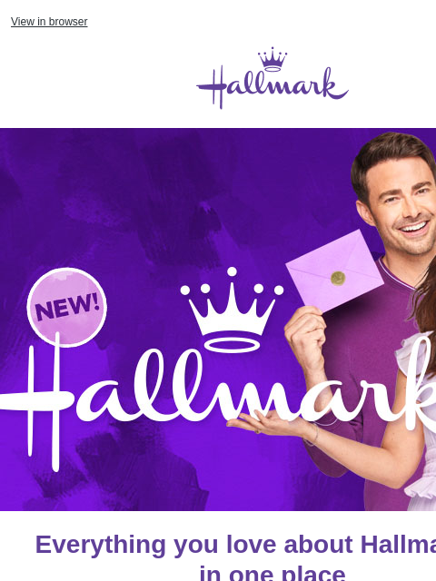 Our all-new membership experience! View in browser Hallmark Jonathan Bennett and Lacey Chabert with the Hallmark Plus logo. Everything you love about Hallmark, all in one place Our new Hallmark+