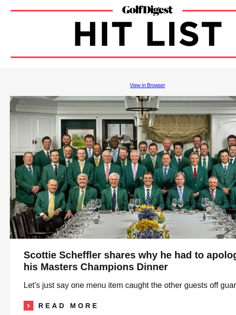 Why Scottie Scheffler had to apologize for his Masters Champions Dinner GolfDigest View in Browser Masters Champions Dinner Scottie Scheffler shares why he had to apologize for his Masters Champions