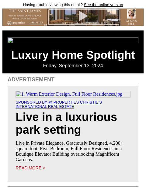 Having trouble viewing this email? See the online version Luxury Home Spotlight Friday, September 13, 2024 ADVERTISEMENT 1. Warm Exterior Design, Full Floor Residences.jpg Sponsored By @ properties