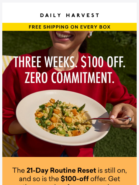 daily-harvest newsletter: Your 21-day reset is still $100 off
