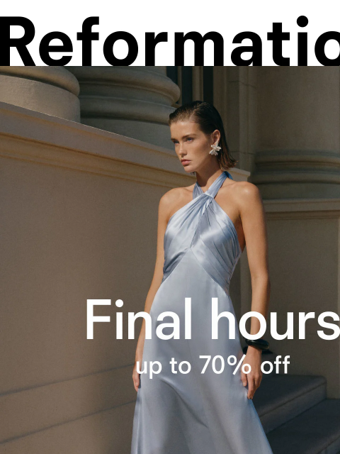 thereformation newsletter: FINAL HOURS FOR SALE