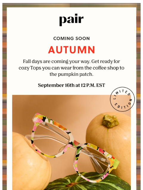 paireyewear newsletter: 🍂’Tis Almost Autumn🍂