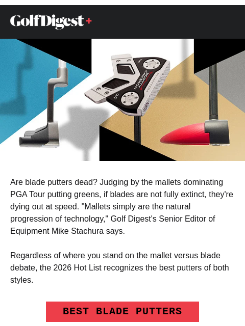 golfdigest newsletter: Are blade putters dead?