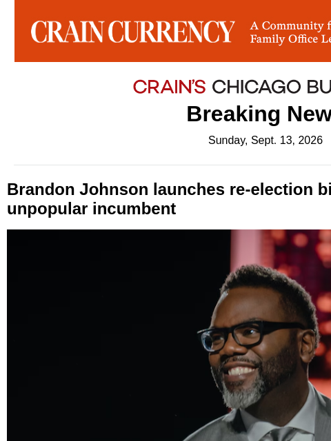 crainalerts newsletter: Brandon Johnson launches re-election bid