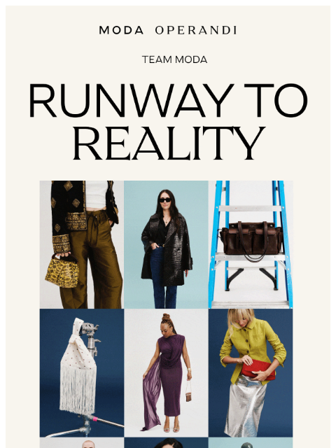 modaoperandi newsletter: Runway to REALITY