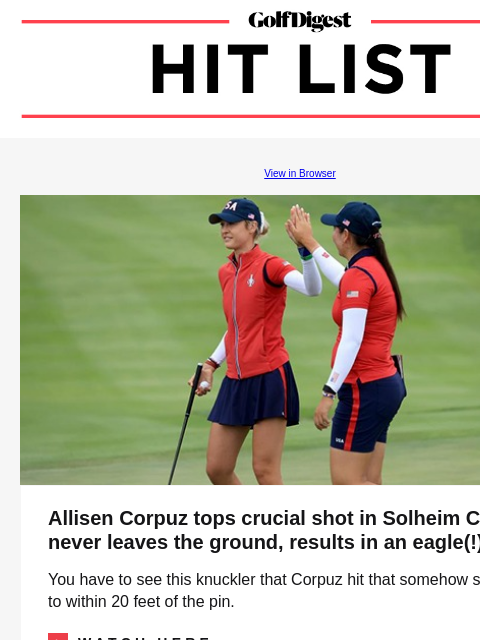 Bizarre shot results in an eagle at the Solheim Cup GolfDigest View in Browser Nelly Korda, Allisen Corpuz Allisen Corpuz tops crucial shot in Solheim Cup that never leaves the ground, results in an