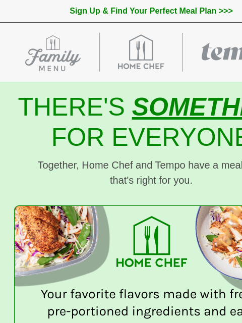 Choose Home Chef, the Home Chef Family Menu, or Tempo ͏ ͏ ͏ ͏ ͏ ͏ ͏ ͏ ͏ ͏ ͏ ͏ ͏ ͏ ͏ ͏ ͏ ͏ ͏ ͏ ͏ ͏ ͏ ͏ ͏ ͏ ͏ ͏ ͏ ͏ ͏ ͏ ͏ ͏ ͏ ͏ ͏ ͏ ͏ ͏ ͏ ͏ ͏ ͏ ͏ ͏ ͏ ͏ ͏ ͏ ͏ ͏ ͏ ͏ ͏ ͏ ͏ ͏ ͏ ͏ ͏ ͏ ͏ ͏ ͏ ͏ ͏ ͏ ͏ ͏ ͏ ͏ ͏ ͏