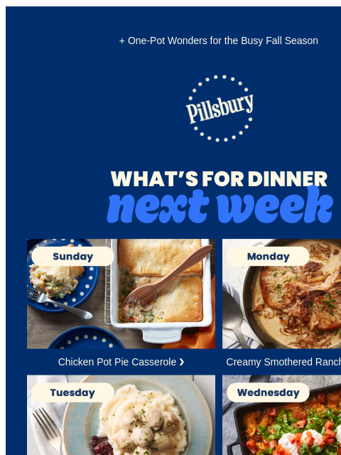 + One-Pot Wonders for the Busy Fall Season Pillsbury Logo What's for Dinner Next Week Sunday; wooden spoon in a baking dish with chicken pot pie casserole with a serving on a plate on the side.