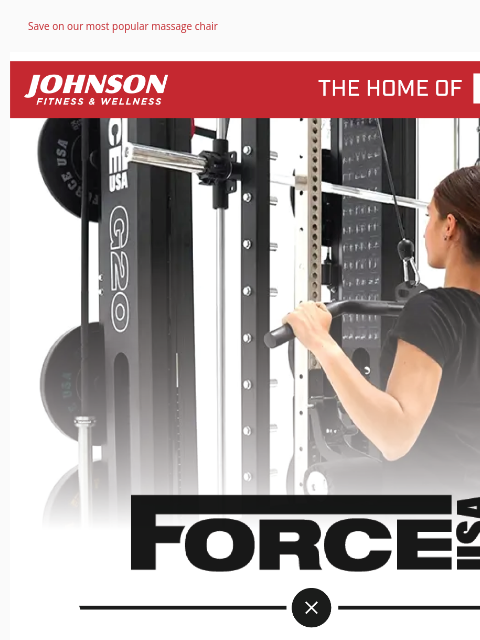 Save on our most popular massage chair View in browser Experience the force behind Force USA strength training equipment! This innovative, popular brand is NOW at JFW. Visit your local store to see why