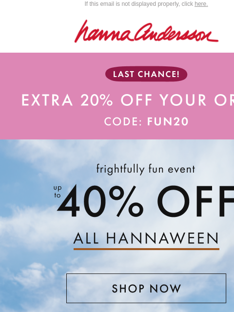 hannaandersson newsletter: LAST CHANCE❗Extra 20% Off Your Order